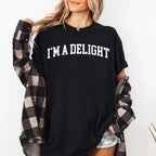 I'm A Delight, Funny, Minimal, Sassy, Aesthetic, Meme Shirt: Black
