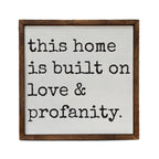 This home is built on love & profanity. Funny Home Decor
