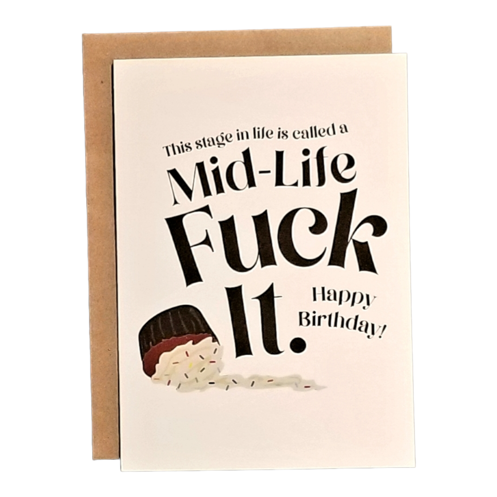 Mid-Life Fuck It - Happy Birthday