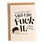 Mid-Life Fuck It - Happy Birthday