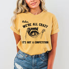 Relax, We're All Crazy, Its Not A Competition, Raccoon Shirt: Ivory Cream